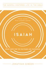 Isaiah: Good News for the Wayward and Wandering