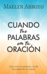 Cuando Tus Palabras Son Tu Oracion