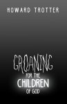 Groaning for the Children of God