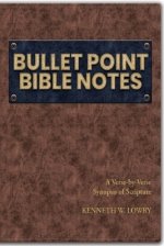 Bullet Point Bible Notes: A Verse-by-verse Synopsis of Scripture