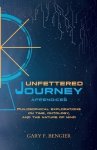 Unfettered Journey Appendices: Philosophical Explorations on Time, Ontology, and the Nature of Mind