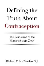 Defining the Truth About Contraception: The Resolution of the Humanae Vitae Crisis