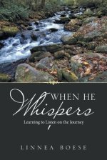 When He Whispers: Learning to Listen on the Journey