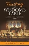 Feasting at Wisdom's Table: A Study in Proverbs