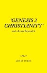 'Genesis 3 Christianity': And a Look Beyond It
