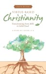 Virtue-Based Christianity: Transitioning from Milk to Solid Food