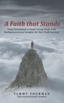 A Faith That Stands: Daily Devotional or Small-Group Study  with Multigenerational Insights for Your Faith Journey