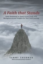 A Faith That Stands: Daily Devotional or Small-Group Study  with Multigenerational Insights for Your Faith Journey