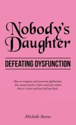 Nobody's Daughter: Defeating Dysfunction