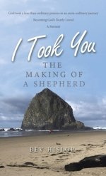 I Took You: The Making of a Shepherd