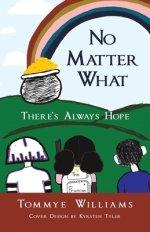 No Matter What: There's Always Hope