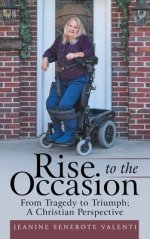 Rise to the Occasion: From Tragedy to Triumph; a Christian Perspective