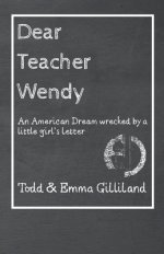 Dear Teacher Wendy: An American Dream Wrecked by a Little Girl's Letter