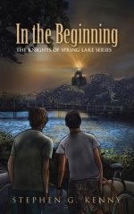 In the Beginning: THE KNIGHTS OF SPRING LAKE SERIES
