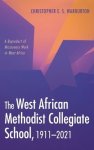 The West African Methodist Collegiate School, 1911-2021