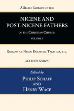 A Select Library of the Nicene and Post-Nicene Fathers of the Christian Church, Second Series, Volume 5