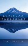 Patience, Therefore
