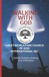 Walking With God: Christ Revelation Church of God International Inc