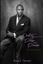 Poetry, Prose and Praise: Bruce D. Thornton