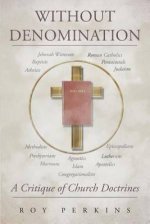 Without Denomination: A Critique of Church Doctrines