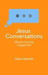 Jesus Conversations: Effective Everyday Engagement