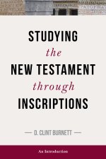 Studying the New Testament through Inscriptions