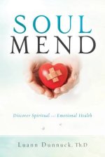 Soul Mend: Discover Spiritual and Emotional Health