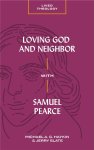 Loving God and Neighbor with Samuel Pearce