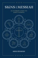 Signs of the Messiah: An Introduction to John's Gospel