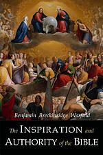 The Inspiration and Authority of the Bible
