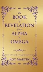 THE BOOK OF REVELATION FROM ALPHA TO OMEGA