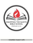 Equipping the Saints Bible School: Family Life