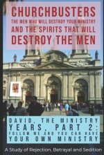 David: The Ministry Years, Part 2 - Follow ME and You Can Have Your Own Ministry - A Study of Rejection, Betrayal and Seditio