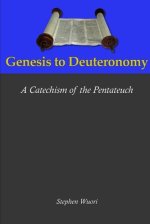 Genesis to Deuteronomy: A Catechism of the Pentateuch: The Biblical Catechism