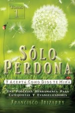 Solo Perdona Y Acepta Como Dios Te Mira