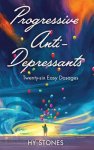 Progressive Anti-Depressants: Twenty-Six Easy Dosages