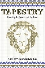 Tapestry: Entering the Presence of the Lord