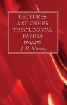 Lectures and Other Theological Papers