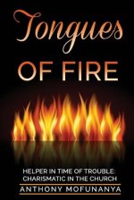 Tongues of Fire: The Helper in Time of Trouble: Charismatic and Charisma