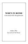 When in Rome: A Devotional Walk Through Romans
