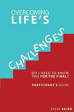 Overcoming Life's Challenges: Participant's Guide: Do I Need to Know This for the Final?