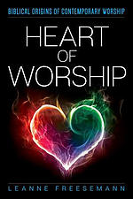 Heart of Worship: Biblical Origins of Contemporary Worship