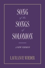 Song of the Songs of Solomon: A New Version