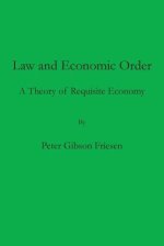 Law and Economic Order : A Theory of Requisite Economy
