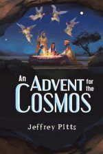 An Advent for the Cosmos