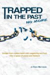 Trapped In The Past No More