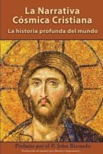 La Narrativa Cósmica Cristiana:  La Historia Profunda Del Mundo