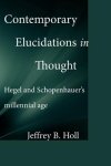 Contemporary Elucidations in Thought: Hegel and Schopenhauer's millennial age