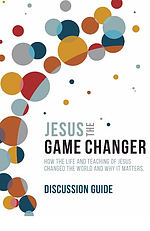 Jesus the Game Changer Discussion Guide
