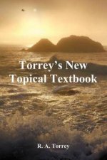 Torrey\'s New Topical Textbook